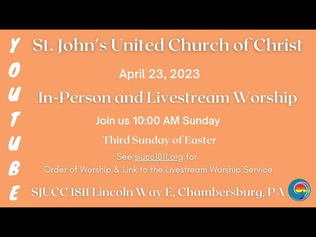 Worship at St. John's UCC  Sunday, April 23, 2023