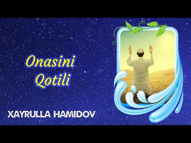 Onasini Qotili | Xayrulla Hamidov