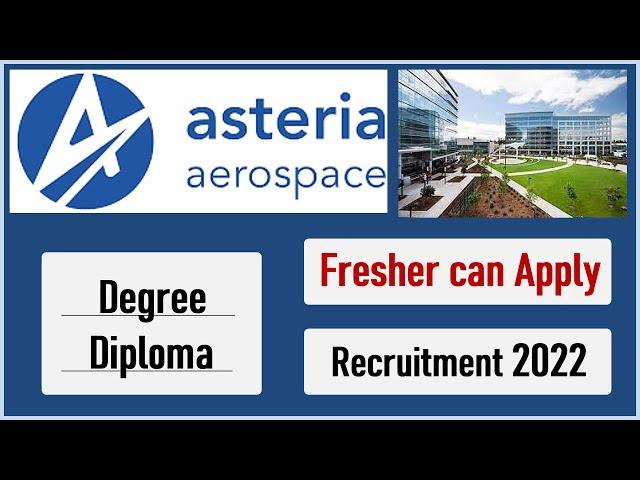 Asteria Aerospace Recruitment Fresher Diploma Engineer Jobs | Fresher Mechanical / Electrical jobs |