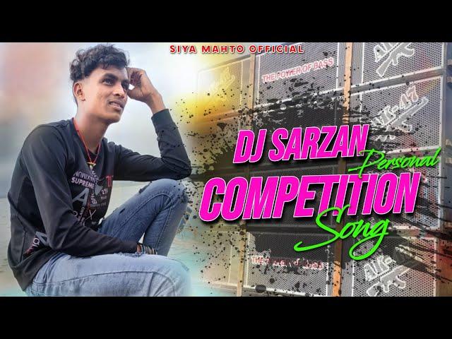 Dj SarZan Personal Competition Demo Version || Siya Mahto Official 