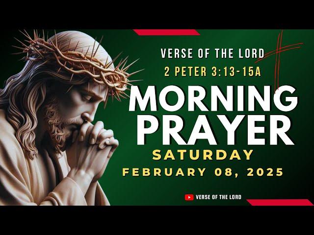 Catholic Morning Prayer Saturday  February 08, 2025  Verse Of The Lord