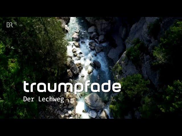 BR Traumpfade - Der Lechweg (Doku)