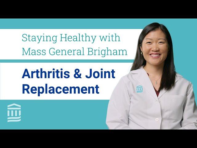 Arthritis Symptoms, Joint Replacement, and Surgical Recovery Explained | Mass General Brigham