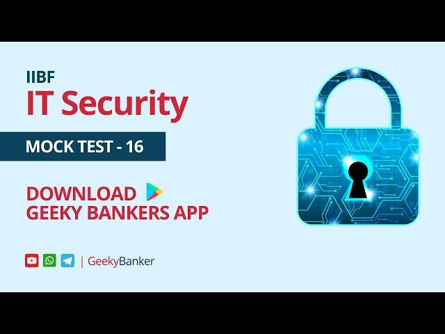 GEEKY BANKER IIBF CERTIFICATION IT SECURITY MOCK TEST    16