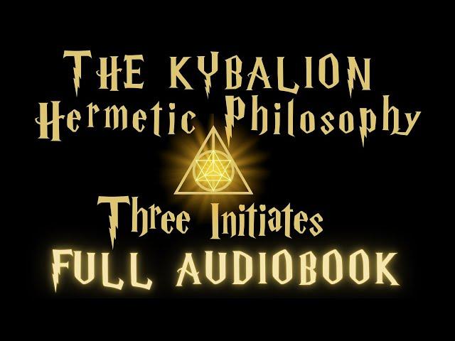 The Kybalion Three Initiates Full Audiobook