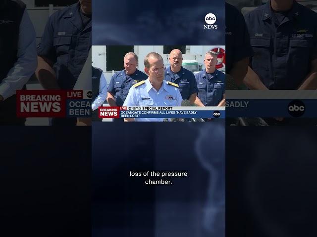 Oceangate confirms all lives 'have sadly been lost' after submersible goes missing | ABC News