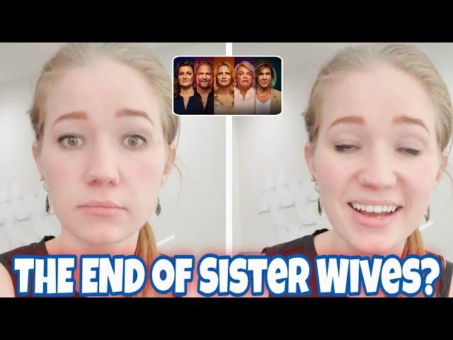 Sister Wives Mykelti Padron Spilling Production Tea about Season 19 - THE END ??