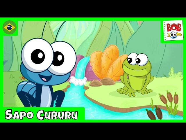 Sapo Cururu | Bob Zoom | Vídeo Infantil Musical Oficial @BobZoom