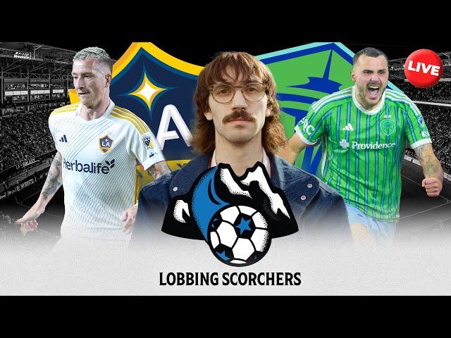 LIVE: Lobbing Scorchers Post Game Show (LA Galaxy vs. Seattle Sounders)