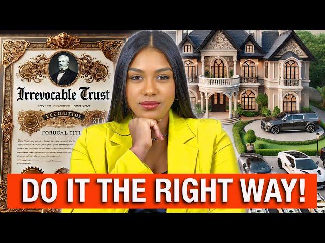 How To Set-up An Irrevocable Trust The Right Way | Step By Step Tutorial