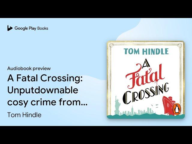 A Fatal Crossing by Tom Hindle · Audiobook preview