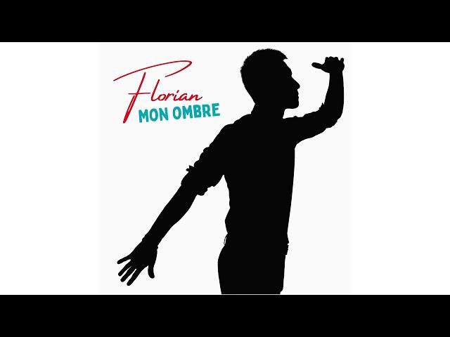 Florian - Mon Ombre