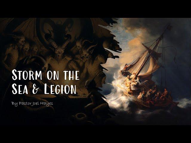 Storm on the Sea & Legion | Pastor Joel Hayes