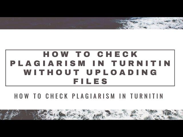 How to Check Plagiarism in Turnitin | How to Check Plagiarism in Turnitin without Submitting Files