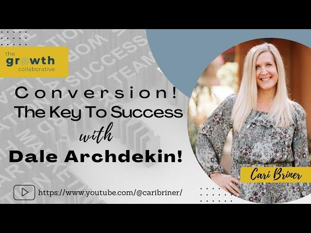 Lead Conversion! The Key To Success with Dale Archdekin!