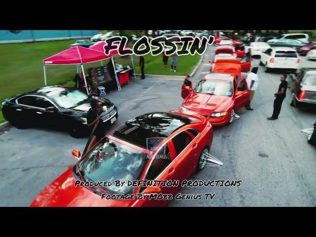 FLOSSIN’ produced by Definition Productions- Footage by MOBB Genius TV