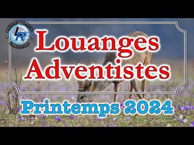 Louanges Adventistes Printemps 2024 (http://radio.lereste.org)