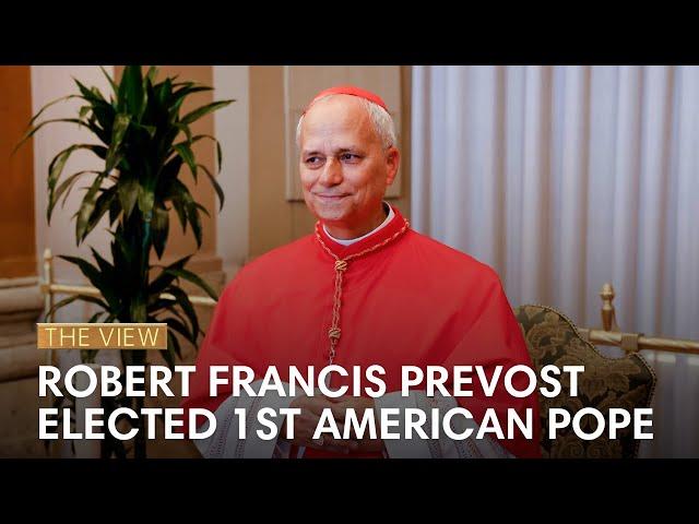 Robert Francis Prevost Elected 1st American Pope | The View
