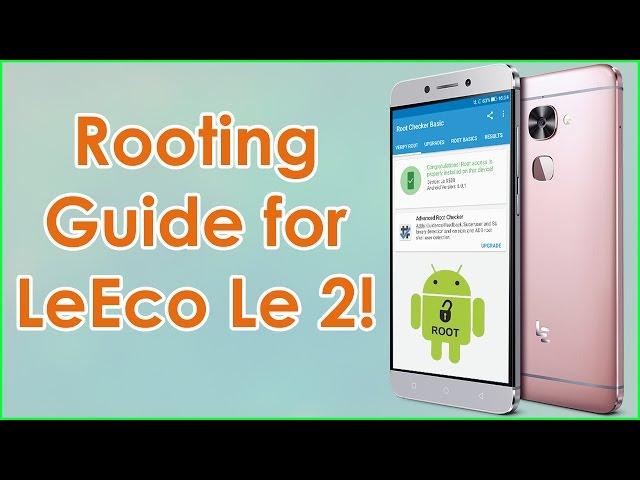 Easily Root LeEco Le2 & Flash TWRP Recovery! Step by step guide!