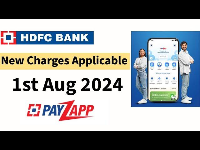 HDFC Bank Pay Zapp Application New Charges effective From 1 Aug 2024 |