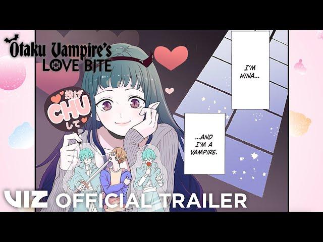 Official Manga Trailer | Otaku Vampire’s Love Bite | VIZ