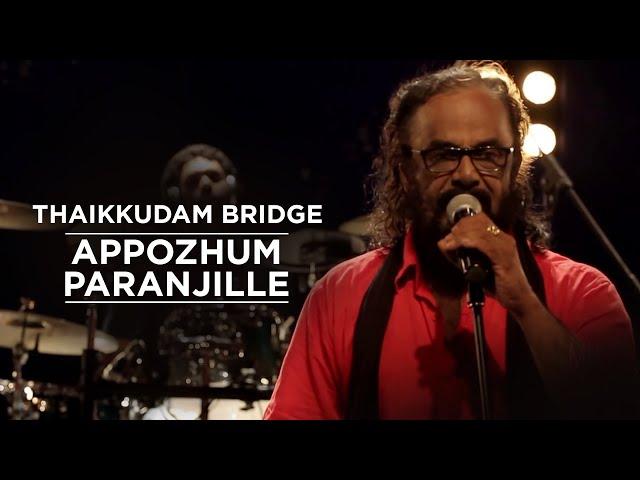 Appozhum Paranjille - Thaikkudam Bridge - Music Mojo