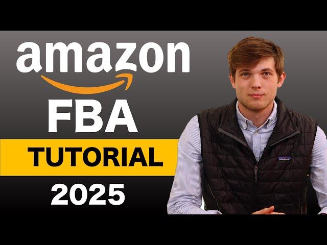 Amazon FBA For Beginners 2025 (Step by Step Tutorial)