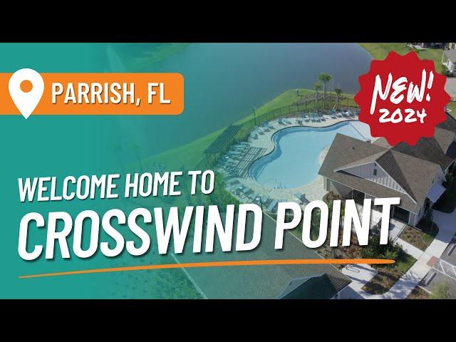 Crosswind Point 2024 Community Tour | New Homes for Sale in Parrish, FL