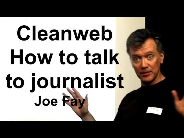 What to expect when dealing with journalists - Joe Fay - The Register - Cleanweb UK