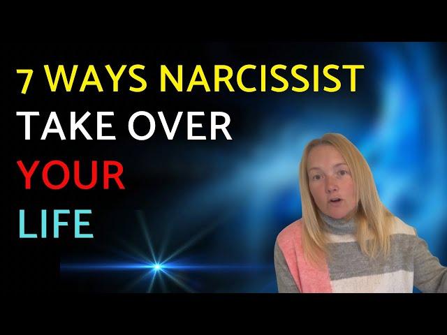 7 Ways Narcissists Swoop In And Take Over Your Life.