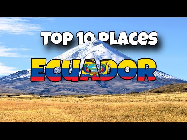 Top 10 Best Places to Visit in Ecuador | Travel Guide 2024