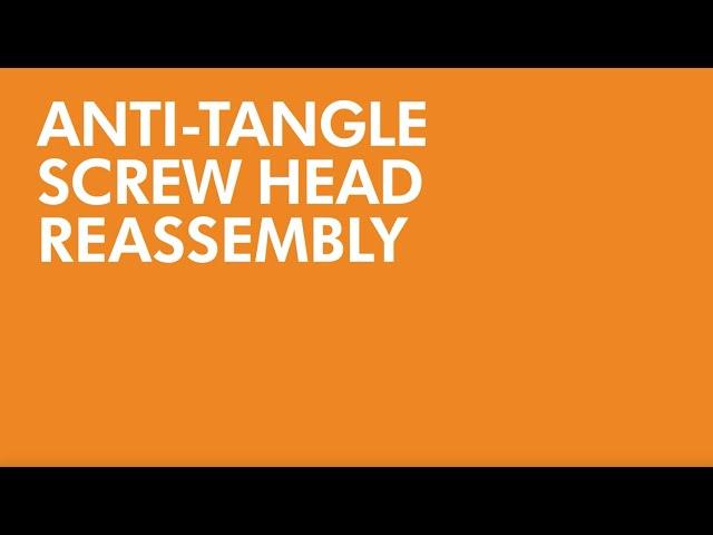 Anti-tangle screw head resassembly