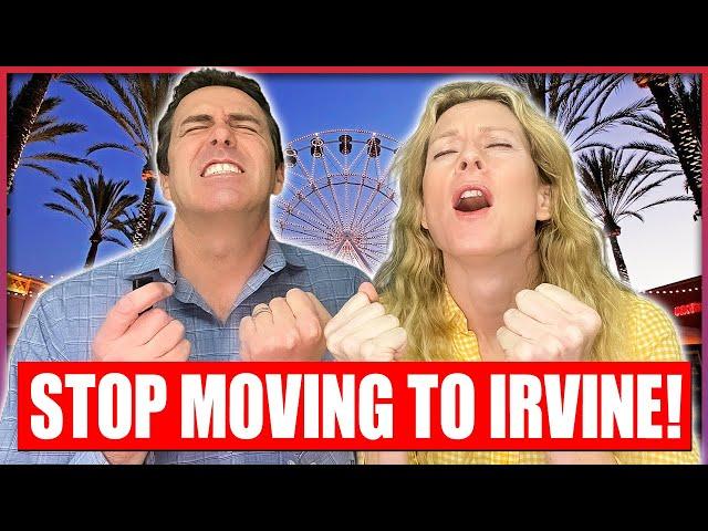 AVOID Moving to Irvine California - UNLESS You Can Handle These 5 FACTS