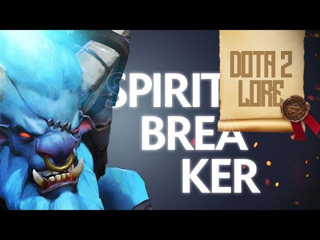 Дота 2 Лор: Spirit Breaker