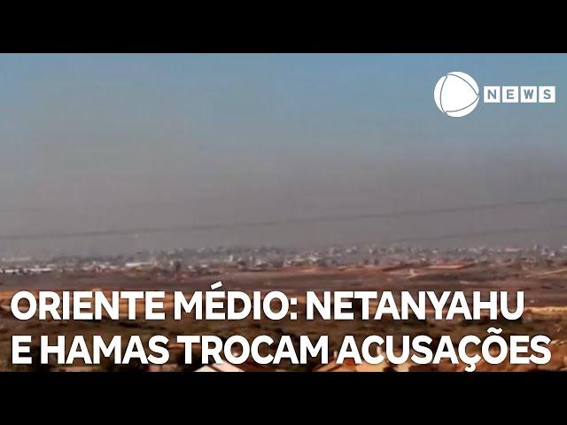 Netanyahu e Hamas trocam acusações sobre problemas nas negociações do cessar-fogo