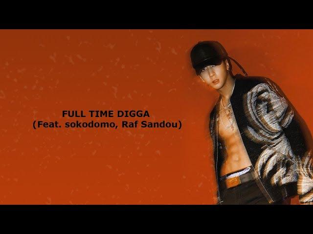 [LYRICS] Ravi 라비 - FULL TIME DIGGA Feat. sokodomo, Raf Sandou (HAN | ROM | ENG)