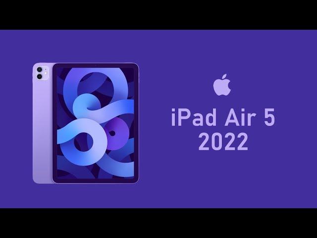 iPad Air 5 2022 - Release Date & Features