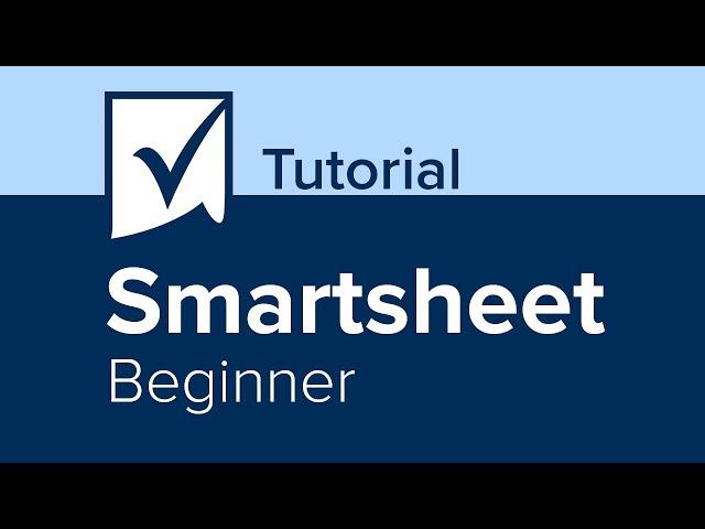 Smartsheet Beginner Tutorial