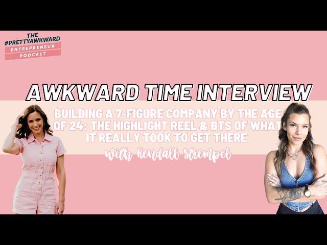 Building a 7 figure company by the age of 24 with Kendall Strampel