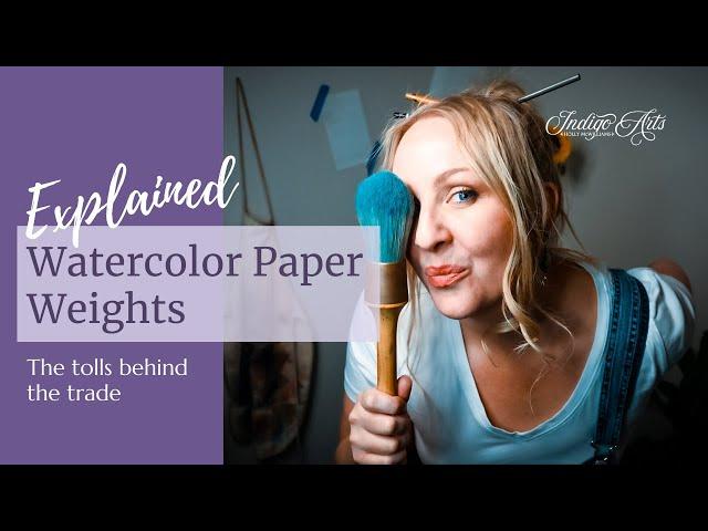 Watercolor Paper Weights Explained