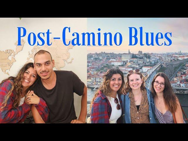 Post-Camino Blues in Porto, Portugal