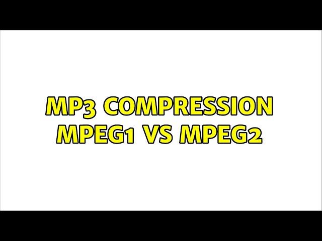 mp3 compression MPEG1 vs MPEG2