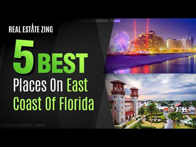 Top 5 BEST Places To Live On East Coast Of Florida [#1 is Growing Fast!]