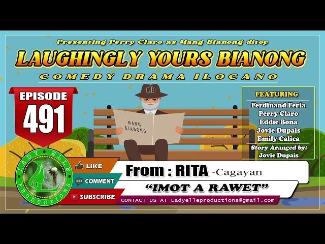 LAUGHINGLY YOURS BIANONG #491 | IMOT A RAWET | BEST ILOCANO DRAMA | LADY ELLE PRODUCTIONS