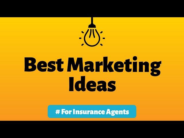 Best Marketing Ideas for Insurance Agents