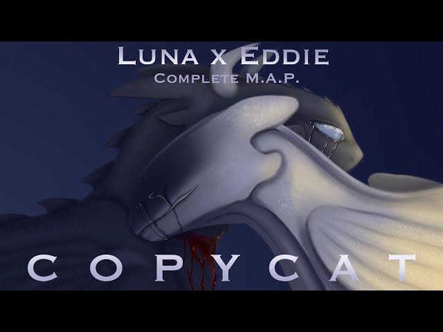 LUNA X EDDIE COPYCAT [COMPLETE M.A.P.]