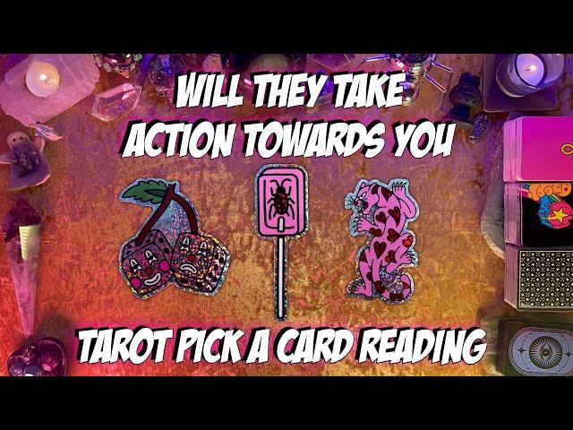 ️Will They Take Action Towards You?️ Tarot Pick a Card Reading