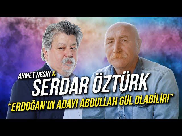 Erdoğan'ın Adayı Abdullah Gül Olabilir! / Serdar Öztürk & Ahmet Nesin