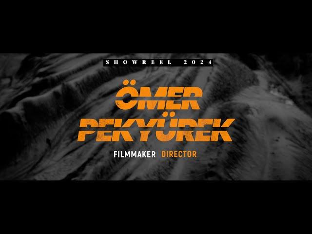 Film Director's Showreel 2024 - Ömer Pekyürek (2024)