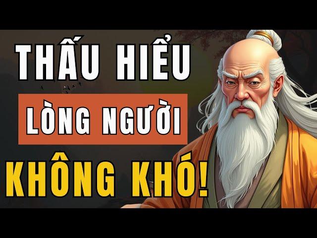 Cổ Nhân Dạy: 9 Cách Nhìn Thấu Bản Chất Thật Của Một Người - Triết Lý Cuộc Sống